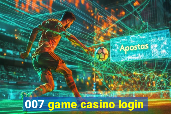 007 game casino login